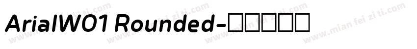 ArialW01 Rounded字体转换